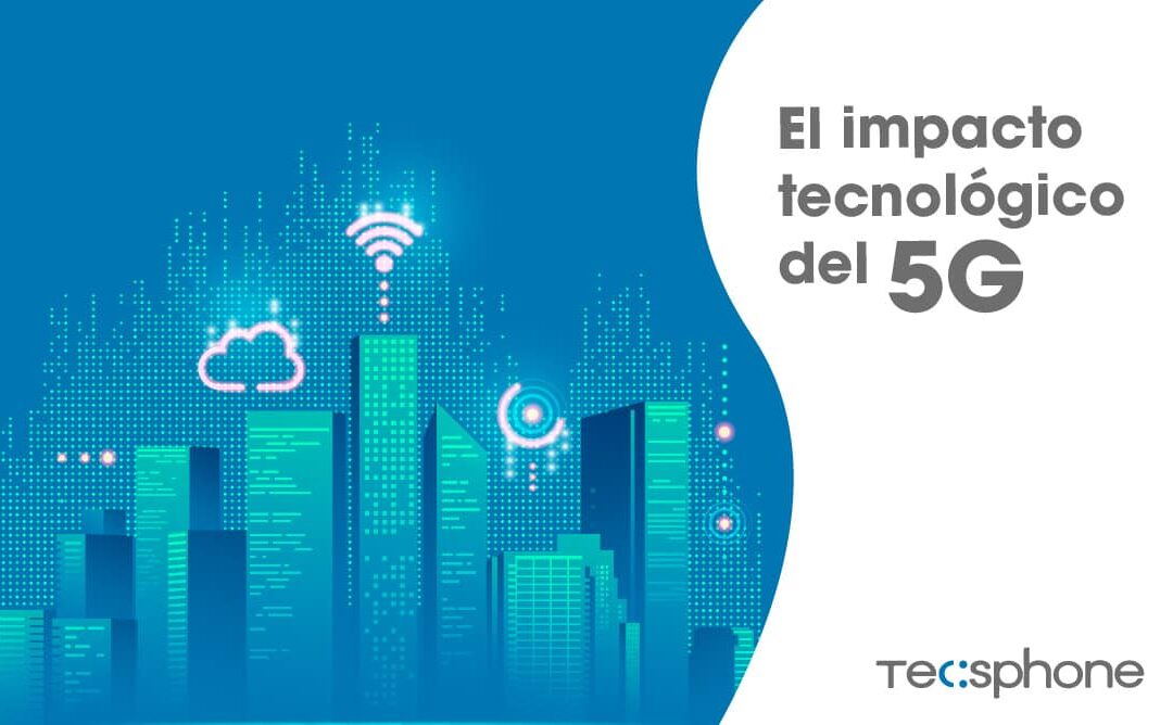 El impacto tecnológico del 5G