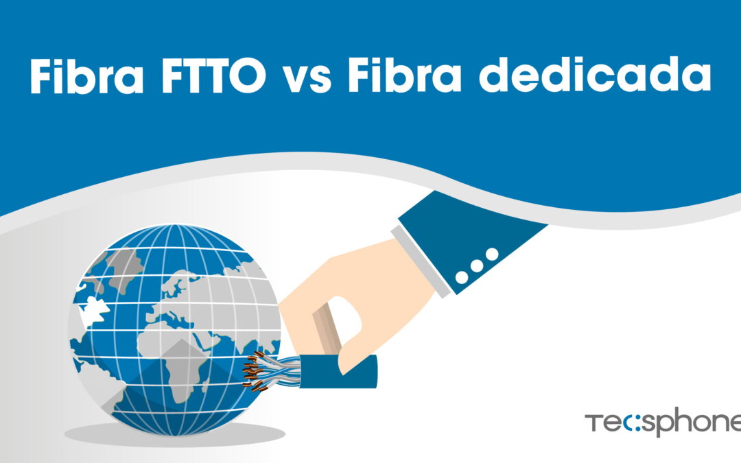Fibra FTTO vs Fibra dedicada