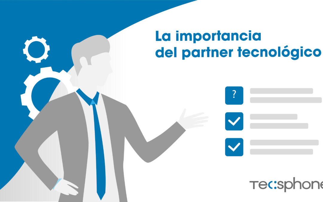 La importancia del partner tecnológico