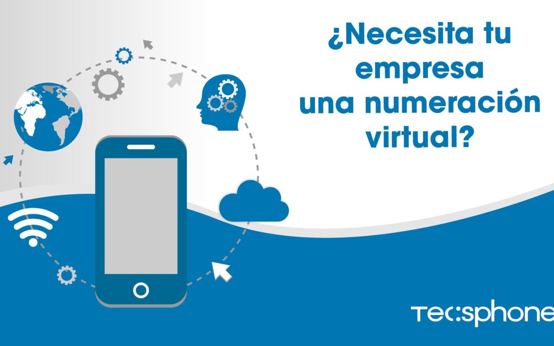 Necesita tu empresa una numeración virtual