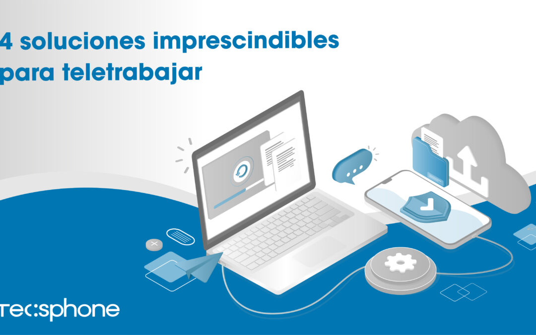 4 Soluciones imprescindibles para teletrabajar