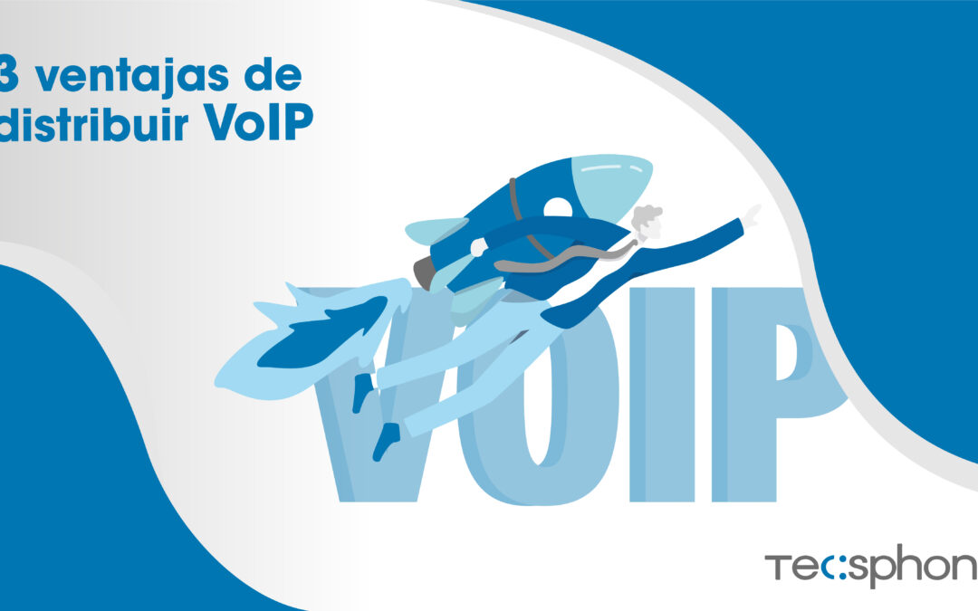 3 ventajas de distribuir VoIP